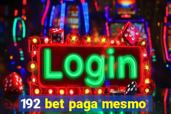 192 bet paga mesmo